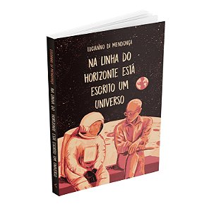 Na Linha Do Horizonte Está Escrito Um Universo - 2º Edição