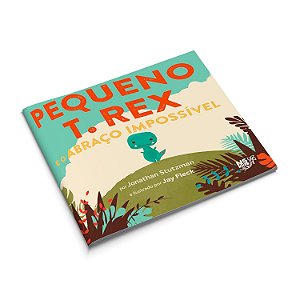 Pequeno T. Rex E O Abraço Impossível