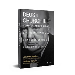 Deus E Churchill - Como Os Propositos Divinos