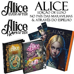 Combo Alice Ever After + Never After + País das Maravilhas & Através do Espelho Luxo Capa Dura