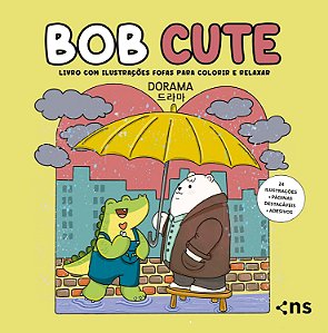 Bob Cute - Dorama - Livro com Ilustrações Fofas e Para Colorir e Relaxar
