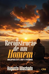PRÉ-VENDA: A Reconstrução De Um Homem