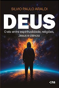 Deus - O Elo Entre Espiritualidade Religiões Jesus e Ciência