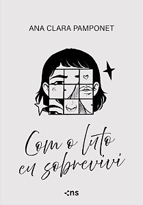 PRÉ-VENDA - Com O Luto Eu Sobrevivi - Ana Clara Pamponet