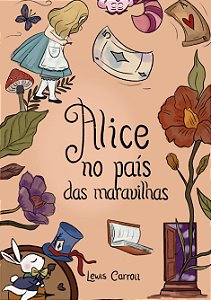 Alice no País das Maravilhas | Lewis Carroll | Capa Dura Luxo Fitilho e Brindes