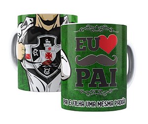 Caneca Personalizada Dia dos Pais ( Pai e Filha ) Time do Vasco