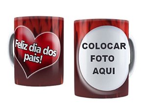 Canecas Personalizadas Dia dos Pais - Feliz dia dos Pais com Foto