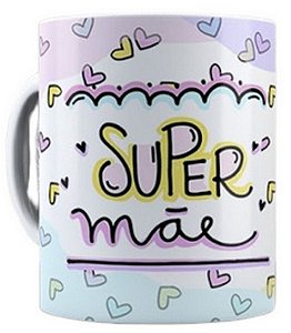 Caneca Personalizadas Dia das Mães - Super Mãe