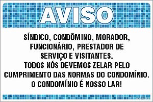 Placa de Aviso de Piscina síndico, condômino, morador,  funcionário, prestador de  serviço e visitantes. todos nós devemos zelar pelo  cumprimento das normas do condomínio. o condomínio é nosso lar!
