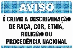 Placa de Aviso de Piscina é crime a descriminação  de raça, cor, etnia,  religião ou  procedência nacional