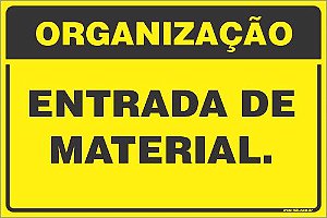 Placa de organização entrada de material.