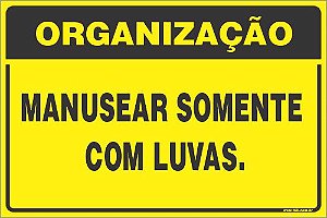Placa de organização manusear somente  com luvas.