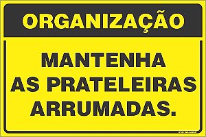 Placa de organização mantenha  as prateleiras arrumadas.