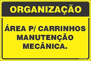 Placa de organização área p/ carrinhos manutenção  mecânica.