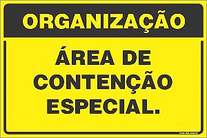 Placa de organização área de contenção especial.