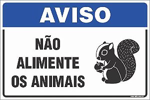 Placa de aviso não  alimente  os animais