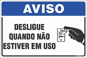 Placa de aviso desligue  quando não  estiver em uso