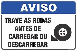 Placa de aviso trave as rodas  antes de  carregar ou  descarregar