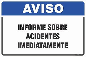 Placa de aviso informe sobre acidentes imediatamente