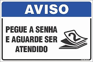 Placa de aviso pegue a senha e aguarde ser atendido