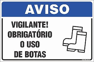 Placa de aviso vigilante! obrigatório o uso de botas