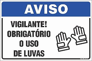 Placa de aviso vigilante! obrigatório o uso de luvas