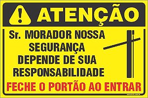 Placa de condomínio sr. morador nossa segurança depende de sua responsabilidade feche o portão ao entrar