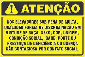 Placa de condomínio nos elevadores sob pena de multa, qualquer forma de discriminação em virtude de raça...
