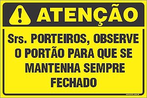 Placa de condomínio srs. porteiros, observe o portão para que se  mantenha sempre fechado