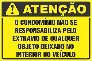 Placa de condomínio o condomínio não se responsabiliza pelo  extravio de qualquer objeto deixado no interior do veículo