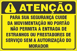 Placa de condomínio para sua segurança cuide  da movimentação no portão  não permita a entrada de  estranhos ou prestadores de  serviço sem a autorização do  morador