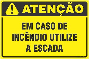 Placa de condomínio em caso de  incêndio utilize  a escada