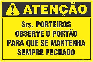 Placa de condomínio srs. porteiros observe o portão para que se mantenha sempre fechado