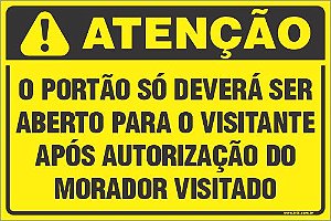 Placa de condomínio o portão só deverá ser  aberto para o visitante  após autorização do morador visitado