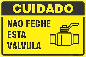 Placa de cuidado não feche esta  válvula