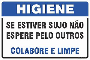 Placa de higiene se estiver sujo não  espere pelo outros colabore e limpe