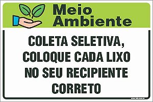 Placa de meio ambiente coleta seletiva,  coloque cada lixo  no seu recipiente  correto