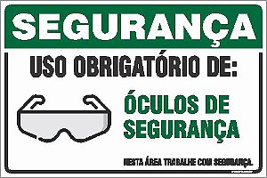 Placa de segurança uso obrigatório de: óculos de segurança nesta área trabalhe com segurança.
