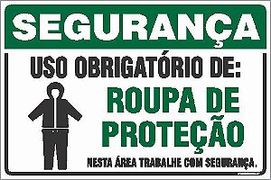 Placa de segurança uso obrigatório de: roupa de proteção nesta área trabalhe com segurança.
