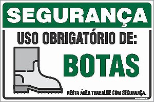 Placa de segurança uso obrigatório de: botas nesta área trabalhe com segurança.