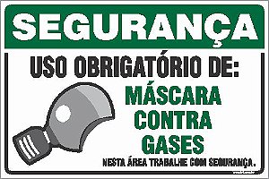 Placa de segurança uso obrigatório de: máscara contra  gases nesta área trabalhe com segurança.