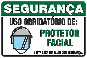 Placa de segurança uso obrigatório de: protetor facial nesta área trabalhe com segurança.
