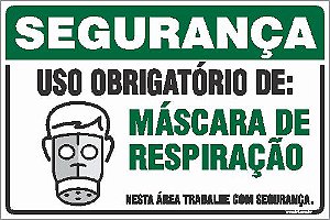 Placa de segurança uso obrigatório de: máscara de respiração nesta área trabalhe com segurança.