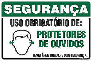 Placa de segurança uso obrigatório de: protetores de ouvidos nesta área trabalhe com segurança.