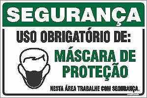 Placa de segurança uso obrigatório de: máscara de proteção nesta área trabalhe com segurança.