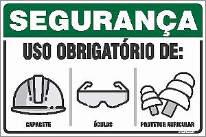 Placa de segurança uso obrigatório de: capacete óculos protetor auricular