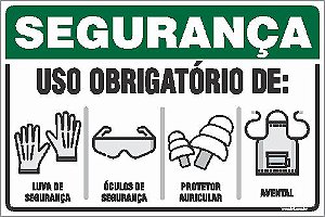 Placa de segurança uso obrigatório de: luva de  segurança óculos de  segurança protetor  auricular avental