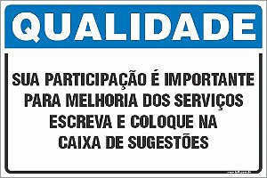 Placa de qualidade sua participação é importante  para melhoria dos serviços escreva e coloque na caixa de sugestões