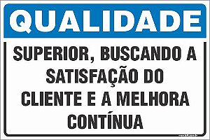 Placa de qualidade superior, buscando a satisfação do cliente e a melhora contínua
