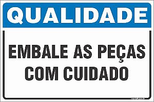 Placa de qualidade embale as peças  com cuidado